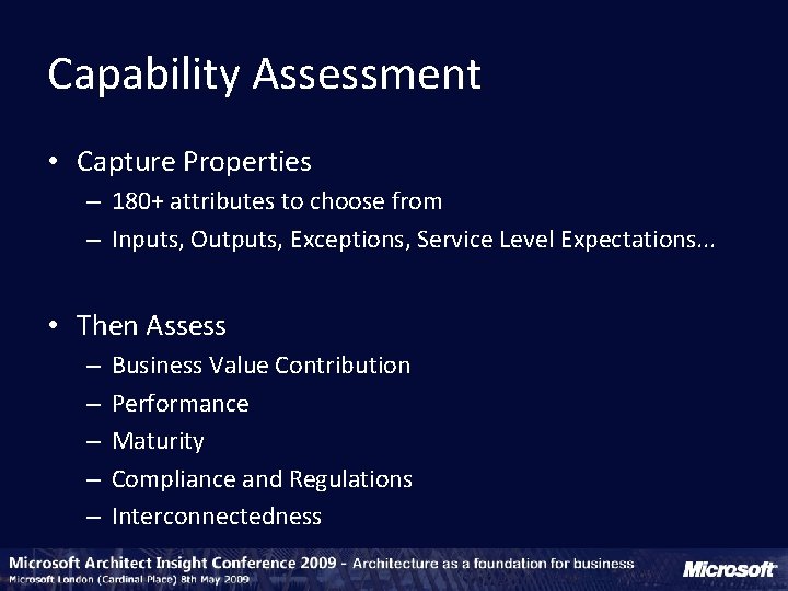 Capability Assessment • Capture Properties – 180+ attributes to choose from – Inputs, Outputs,