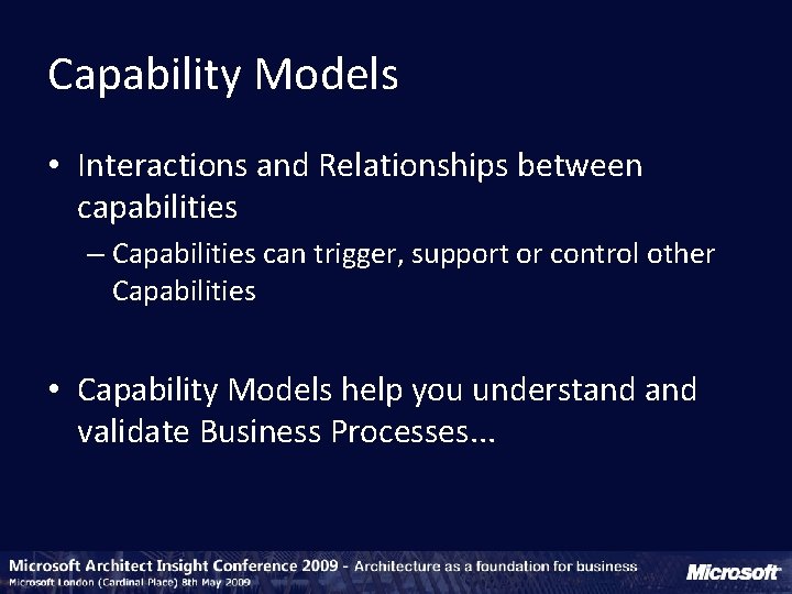 Capability Models • Interactions and Relationships between capabilities – Capabilities can trigger, support or