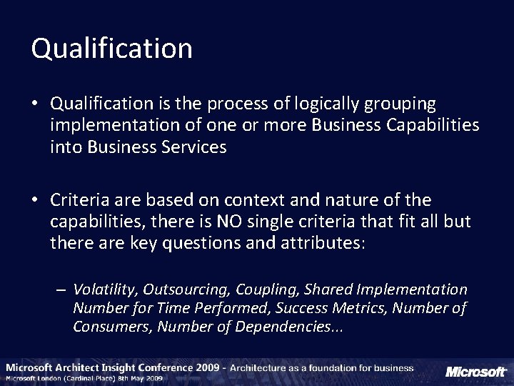 Qualification • Qualification is the process of logically grouping implementation of one or more