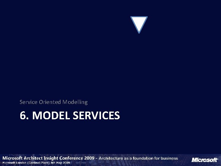 Service Oriented Modelling 6. MODEL SERVICES 