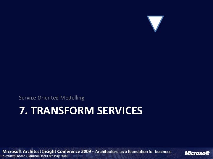 Service Oriented Modelling 7. TRANSFORM SERVICES 