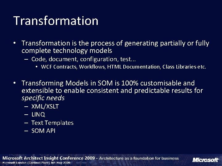 Transformation • Transformation is the process of generating partially or fully complete technology models