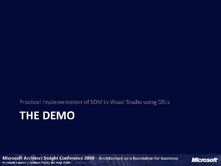 Practical Implementation of SOM in Visual Studio using DSLs THE DEMO 