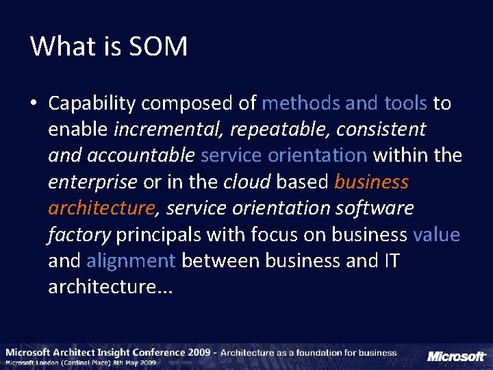 What is SOM • Capability composed of methods and tools to enable incremental, repeatable,