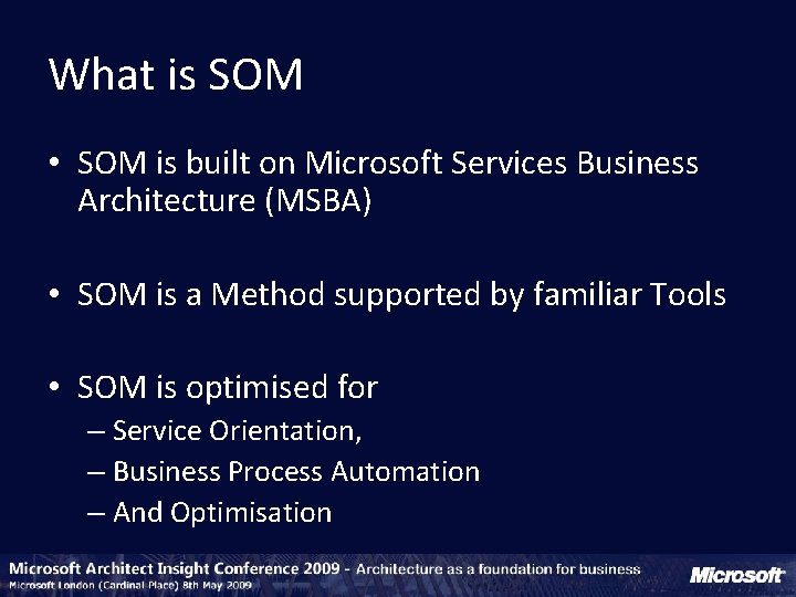 What is SOM • SOM is built on Microsoft Services Business Architecture (MSBA) •