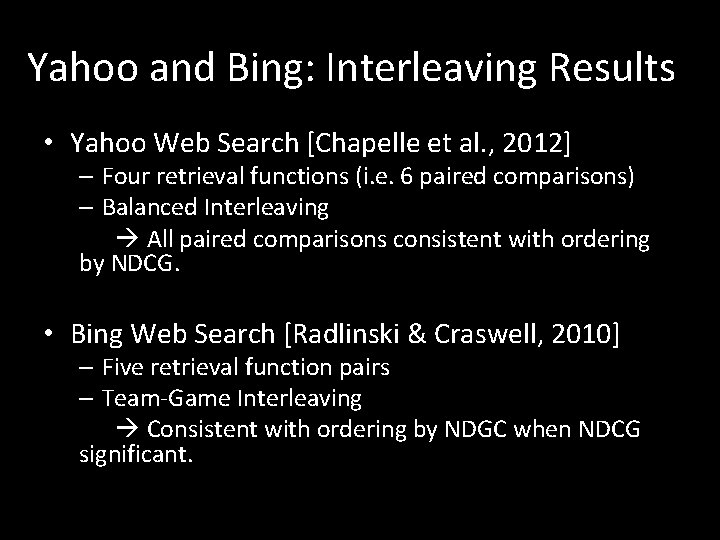 Yahoo and Bing: Interleaving Results • Yahoo Web Search [Chapelle et al. , 2012]