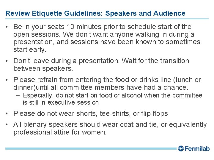 Review Etiquette Guidelines: Speakers and Audience • Be in your seats 10 minutes prior