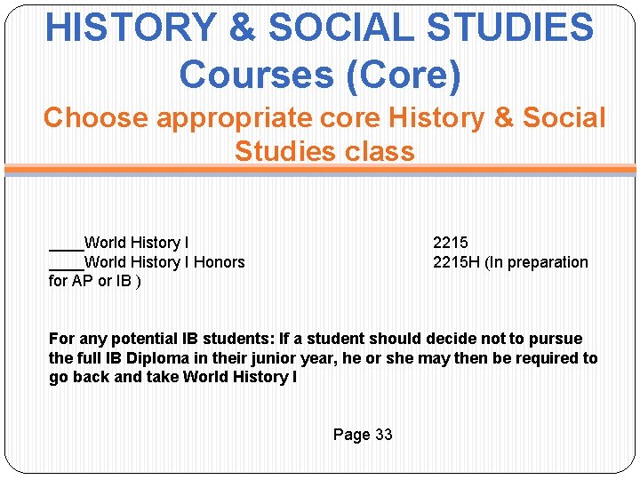 HISTORY & SOCIAL STUDIES Courses (Core) Choose appropriate core History & Social Studies class