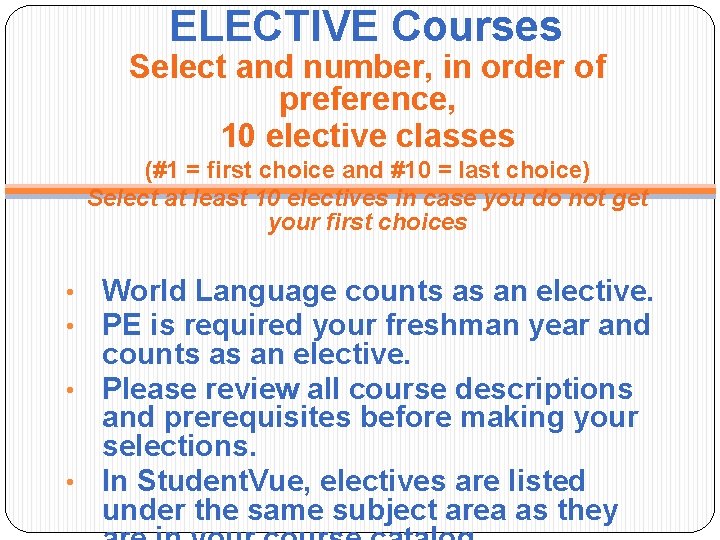 ELECTIVE Courses Select and number, in order of preference, 10 elective classes (#1 =