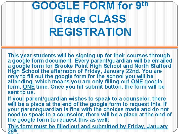 GOOGLE FORM for 9 th Grade CLASS REGISTRATION This year students will be signing