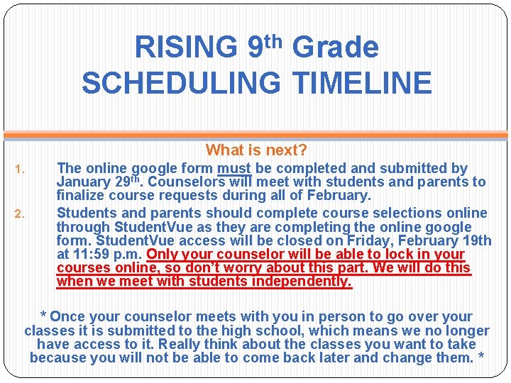 th 9 RISING Grade SCHEDULING TIMELINE What is next? 1. 2. The online google