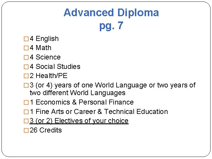 Advanced Diploma pg. 7 � 4 English � 4 Math � 4 Science �