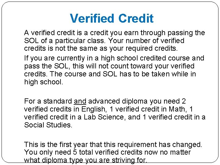 Verified Credit A verified credit is a credit you earn through passing the SOL
