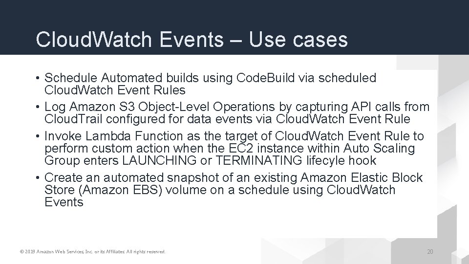 Cloud. Watch Events – Use cases • Schedule Automated builds using Code. Build via
