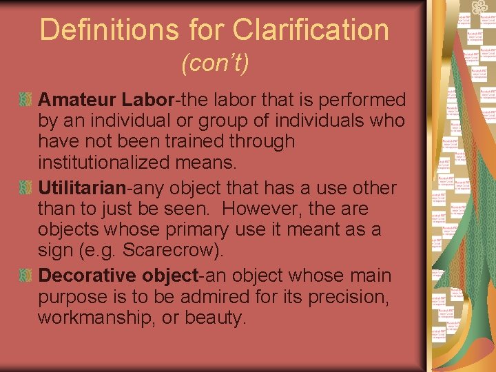 Definitions for Clarification (con’t) Amateur Labor-the labor that is performed by an individual or