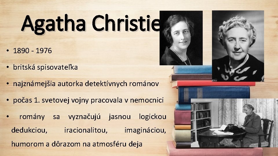 Agatha Christie • 1890 - 1976 • britská spisovateľka • najznámejšia autorka detektívnych románov