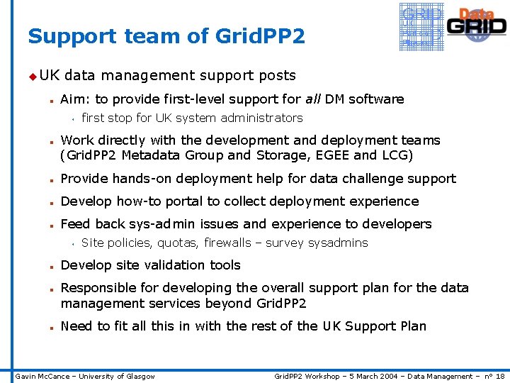 Support team of Grid. PP 2 u UK n data management support posts Aim: