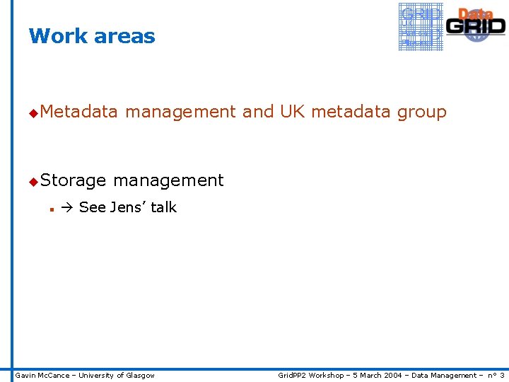 Work areas u. Metadata u. Storage n management and UK metadata group management See