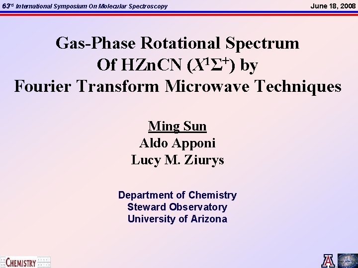 63 rd International Symposium On Molecular Spectroscopy June 18, 2008 Gas-Phase Rotational Spectrum Of