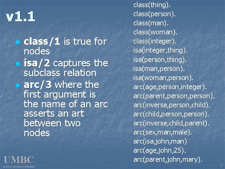 v 1. 1 n n n class/1 is true for nodes isa/2 captures the