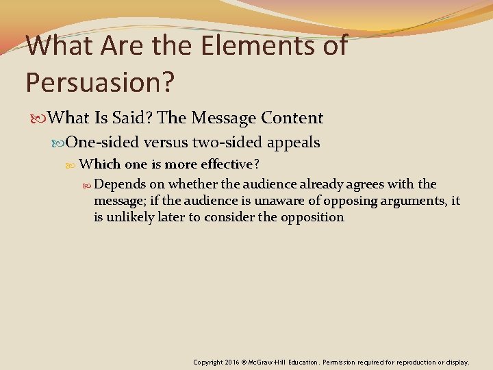 What Are the Elements of Persuasion? What Is Said? The Message Content One-sided versus