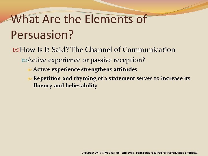 What Are the Elements of Persuasion? How Is It Said? The Channel of Communication