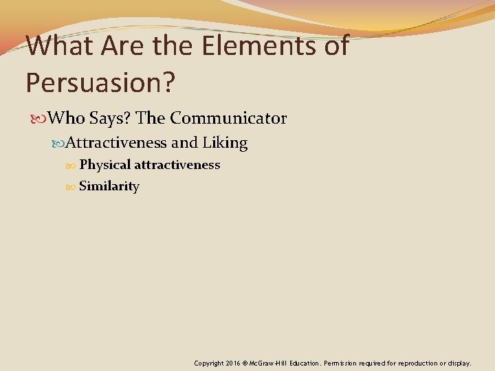 What Are the Elements of Persuasion? Who Says? The Communicator Attractiveness and Liking Physical