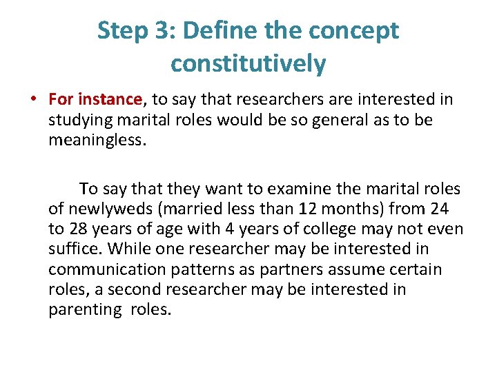 Step 3: Define the concept constitutively • For instance, to say that researchers are
