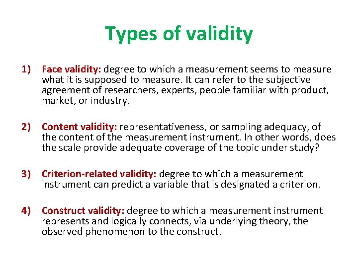 Types of validity 1) Face validity: degree to which a measurement seems to measure