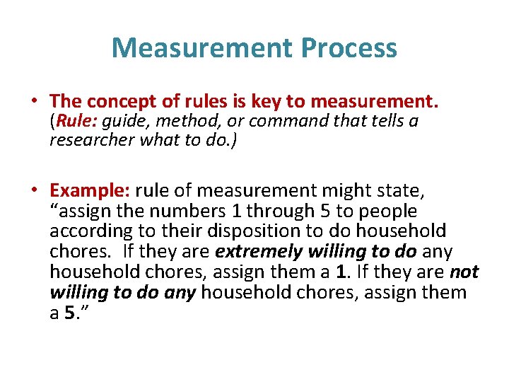 Measurement Process • The concept of rules is key to measurement. (Rule: guide, method,