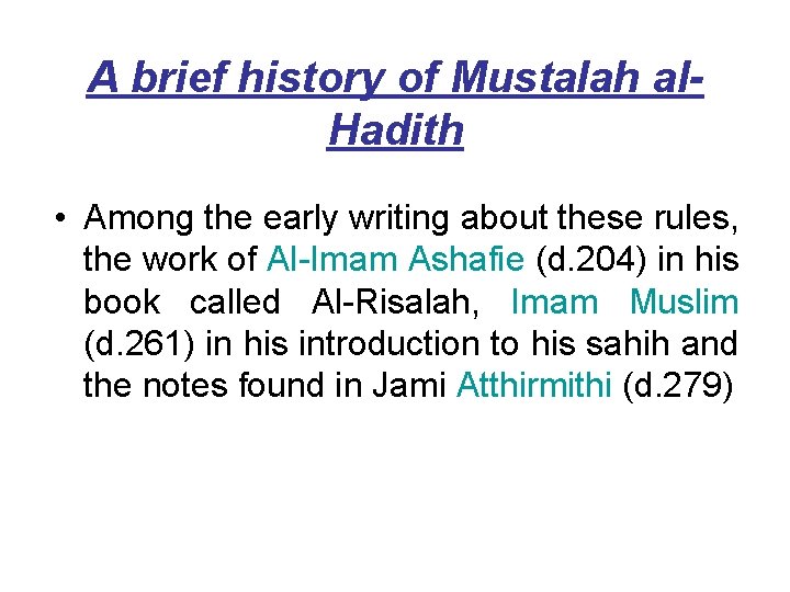 A brief history of Mustalah al. Hadith • Among the early writing about these