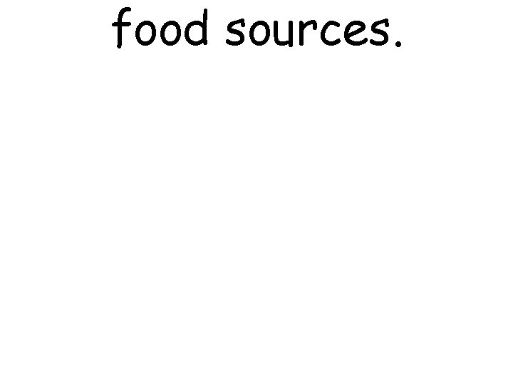 food sources. 