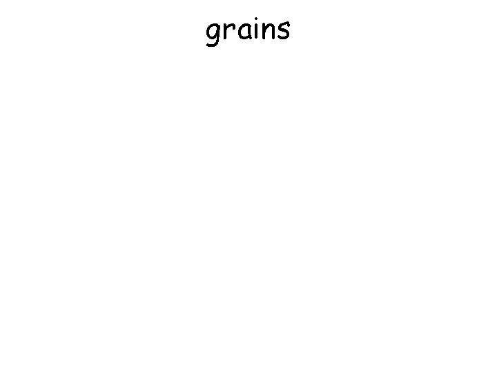 grains 