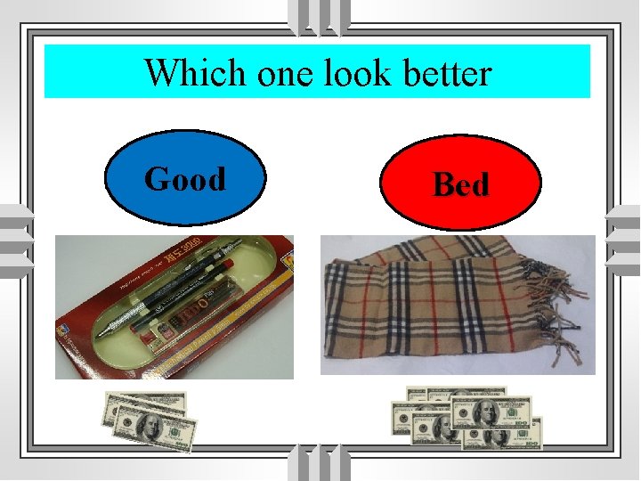 Which one look better Good ⑥ $유출 Bed 