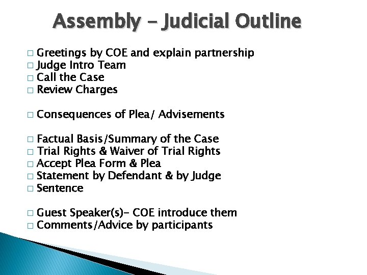 Assembly - Judicial Outline Greetings by COE and explain partnership � Judge Intro Team