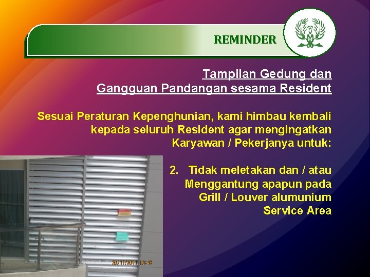 REMINDER. …………… Tampilan Gedung dan Gangguan Pandangan sesama Resident Sesuai Peraturan Kepenghunian, kami himbau