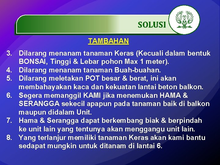 SOLUSI. …………… TAMBAHAN 3. Dilarang menanam tanaman Keras (Kecuali dalam bentuk BONSAI, Tinggi &