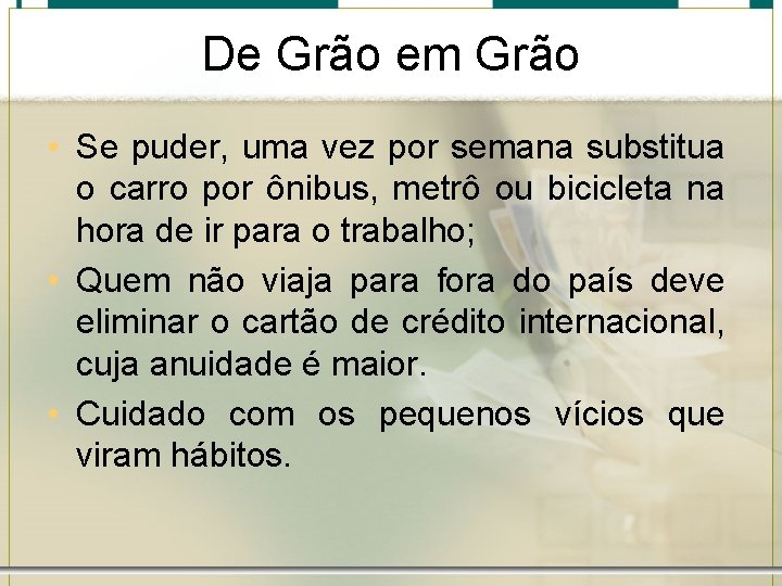 De Grão em Grão • Se puder, uma vez por semana substitua o carro