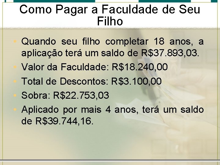 Como Pagar a Faculdade de Seu Filho • Quando seu filho completar 18 anos,