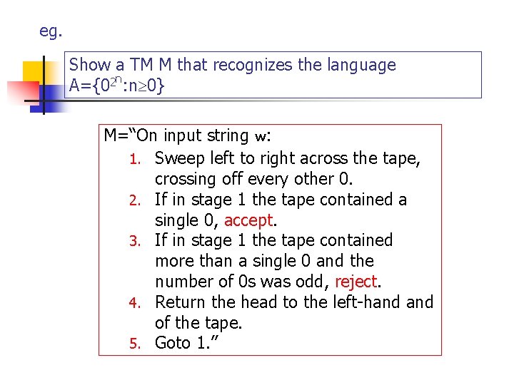 eg. Show a TM M that recognizes the language n A={02 : n 0}