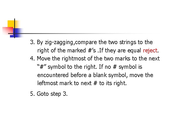 3. By zig-zagging, compare the two strings to the right of the marked #’s.