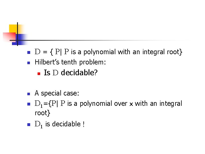 n D = { P| P is a polynomial with an integral root} n