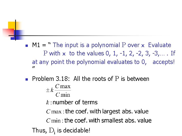 n n M 1 = “ The input is a polynomial P over x