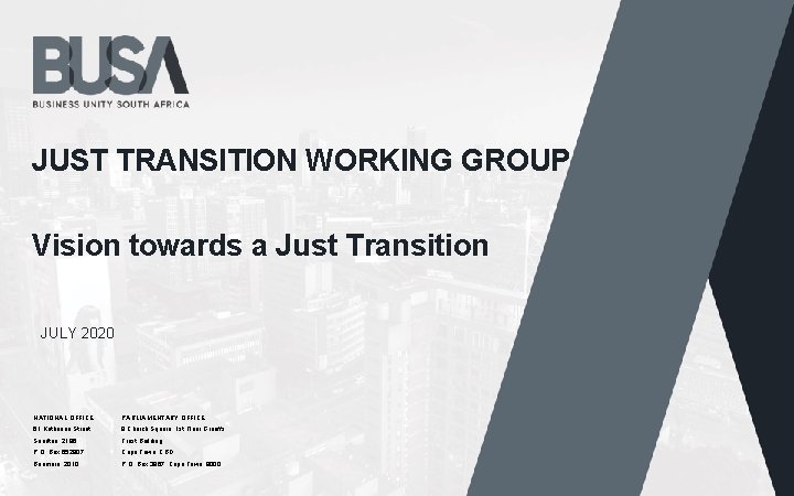 JUST TRANSITION WORKING GROUP Vision towards a Just Transition JULY 2020 NATIONAL OFFICE PARLIAMENTARY