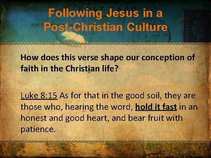 Following Jesus in a Post-Christian Culture How does this verse shape our conception of