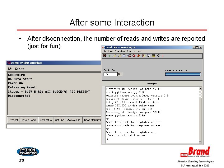 After some Interaction • After disconnection, the number of reads and writes are reported After some Interaction • After disconnection, the number of reads and writes are reported