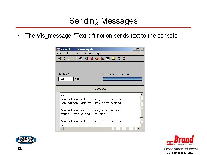 Sending Messages • The Vis_message("Text") function sends text to the console 26 ELF meeting Sending Messages • The Vis_message("Text") function sends text to the console 26 ELF meeting