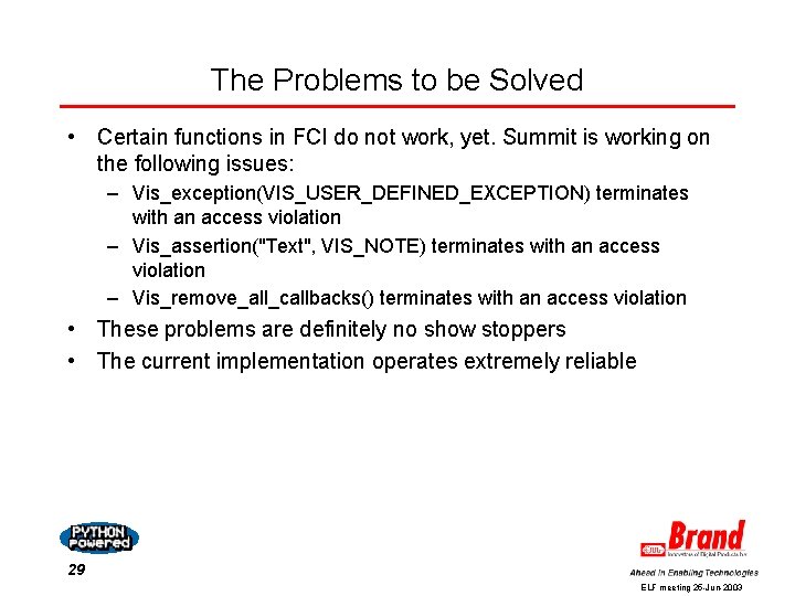 The Problems to be Solved • Certain functions in FCI do not work, yet. The Problems to be Solved • Certain functions in FCI do not work, yet.