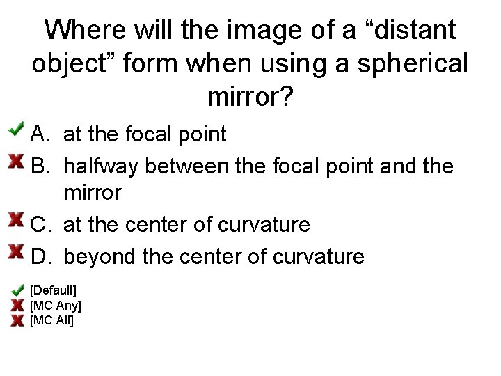 Where will the image of a “distant object” form when using a spherical mirror?