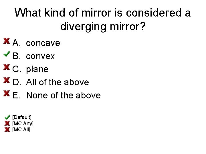 What kind of mirror is considered a diverging mirror? A. B. C. D. E.